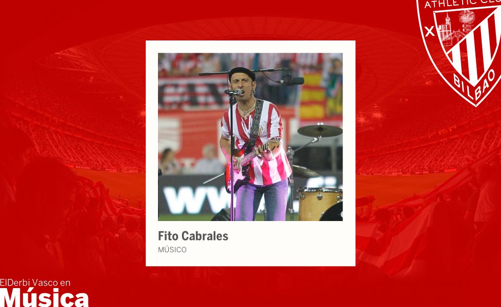 La comunión del músico Fito Cabrales (Zabala, 1966) con el Athletic es tal que incluso llegó a distribuirse una camiseta con el escudo bilbaíno y las franjas rojas, pero puestas estas en horizontal, recordando a una camiseta marinera, por el éxito de Fito & Fitipaldis 'Soldadito marinero'. En más de una ocasión ha declarado que su ídolo absoluto es El Chopo Iribar, si tuviera que escribir una canción de fútbol se la dedicaría a él.