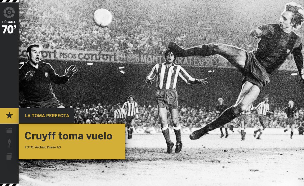 Johann Cruyff llegó al FC Barcelona en 1973 a cambio de lo que hoy serían 360.000 euros. El jugador más caro hasta entonces. Había ganado tres Copas de Europa consecutivas y el Balón de Oro en 1971 en el AFC Ajax. El Barça, con el holandés Rinus Michel como entrenador, marchaba penúltimo, pero Cruyff se estrenó con un doblete ante el Granada CF y, desde entonces, no volvieron a perder. Campeones ligueros después de 14 años, un gol con patada voladora al Atlético de Madrid y un 0-5 histórico al Real Madrid en el Santiago Bernabéu. Cruyff es considerado el mejor jugador europeo de todos los tiempos por la Federación Internacional de Historia y Estadística del Fútbol.